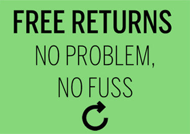 Free returns, no problem no fuss